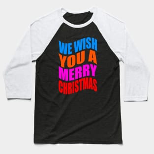 We wish you a Merry Christmas Baseball T-Shirt